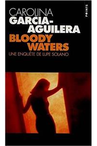 Bloody Waters. Une Enqute de Lupe Solano