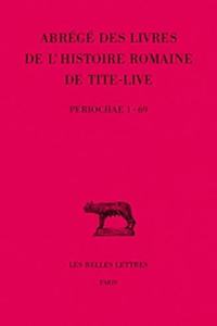 Tite-Live, Abreges Des Livres de l'Histoire Romaine de Tite-Live