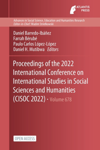 Proceedings of the 2022 International Conference on International Studies in Social Sciences and Humanities (CISOC 2022)