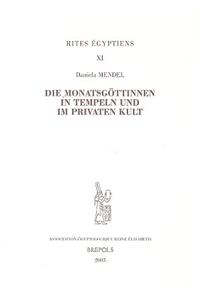 Die Monatsgottinnen in Tempeln Und Im Privaten Kult