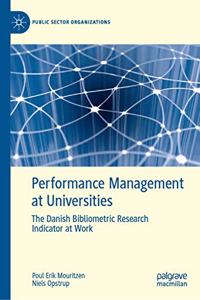 Performance Management at Universities: The Danish Bibliometric Research Indicator at Work