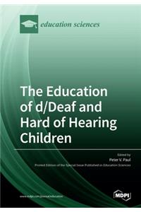 Education of d/Deaf and Hard of Hearing Children: Perspectives on Language and Literacy Development