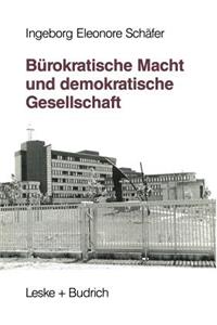 Bürokratische Macht Und Demokratische Gesellschaft: Kontrolle Der Öffentlichen Verwaltung -- Ein Internationaler Vergleich