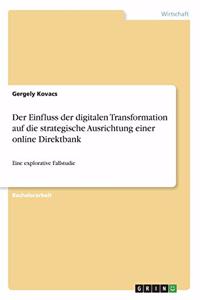Der Einfluss der digitalen Transformation auf die strategische Ausrichtung einer online Direktbank