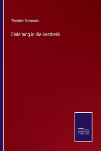 Einleitung in die Aesthetik