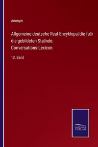 Allgemeine deutsche Real-Encyklopädie für die gebildeten Stände