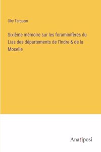 Sixième mémoire sur les foraminifères du Lias des départements de l'Indre & de la Moselle