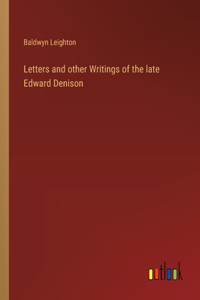 Letters and other Writings of the late Edward Denison