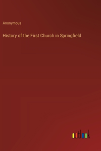 History of the First Church in Springfield