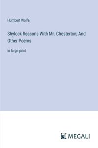 Shylock Reasons With Mr. Chesterton; And Other Poems