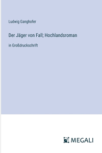 Jäger von Fall; Hochlandsroman