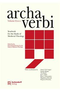 Archa Verbi. Yearbook for the Study of Medieval Theology. Band 8/2011