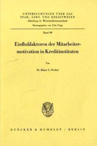 Einflussfaktoren Der Mitarbeitermotivation in Kreditinstituten