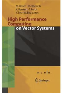 High Performance Computing on Vector Systems 2005