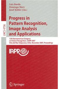 Progress in Pattern Recognition, Image Analysis and Applications: 12th Iberoamerican Congress on Pattern Recognition, CIARP 2007, Valpariso, Chile, November 13-16, 2007, Proceedings