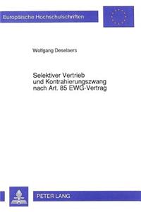 Selektiver Vertrieb und Kontrahierungszwang nach Art. 85 EWG-Vertrag