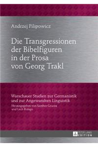 Transgressionen der Bibelfiguren in der Prosa von Georg Trakl