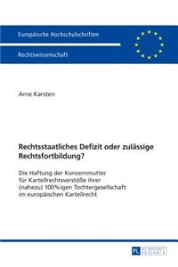 Rechtsstaatliches Defizit oder zulaessige Rechtsfortbildung?