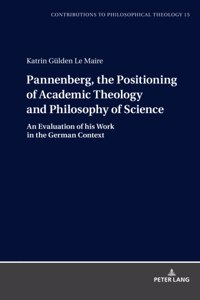 Pannenberg, the Positioning of Academic Theology and Philosophy of Science