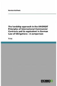 hardship approach in the UNIDROIT Principles of International Commercial Contracts and its equivalent in German Law of Obligations - A comparison