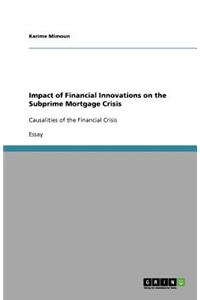 Impact of Financial Innovations on the Subprime Mortgage Crisis