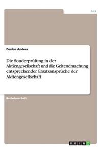 Die Sonderprüfung in der Aktiengesellschaft und die Geltendmachung entsprechender Ersatzansprüche der Aktiengesellschaft
