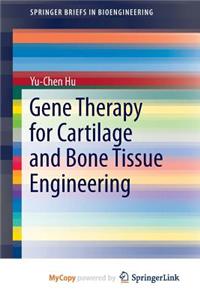 Gene Therapy for Cartilage and Bone Tissue Engineering