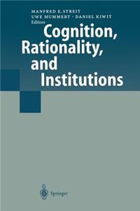 Cognition, Rationality, and Institutions