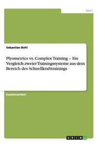 Plyometrics vs. Complex Training - Ein Vergleich zweier Trainingssysteme aus dem Bereich des Schnellkrafttrainings