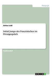 Initial Jumps des Französischen im Privatgespräch