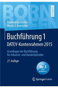 Buchfuhrung 1 Datev-Kontenrahmen 2015: Grundlagen Der Buchfuhrung Fur Industrie- Und Handelsbetriebe