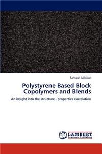 Polystyrene Based Block Copolymers and Blends