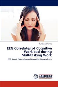 EEG Correlates of Cognitive Workload during Multitasking Work