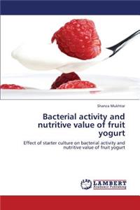 Bacterial activity and nutritive value of fruit yogurt