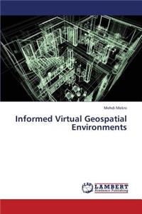 Informed Virtual Geospatial Environments