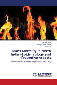 Burns Mortality in North India -Epidemiology and Preventive Aspects