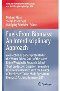 Fuels from Biomass: An Interdisciplinary Approach