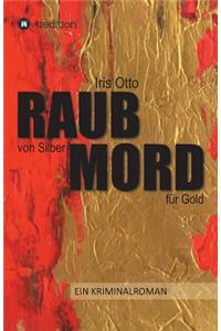 RAUB von Silber MORD für Gold