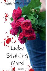 Liebe Stalking Mord