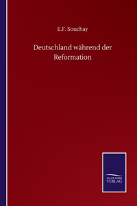 Deutschland während der Reformation