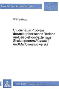 Studien zum Problem des metaphorischen Redens am Beispiel von Texten aus Shakespeares Richard II und Marlowes Edward II