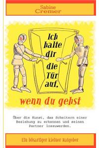 Ich halte dir die Tür auf, wenn du gehst