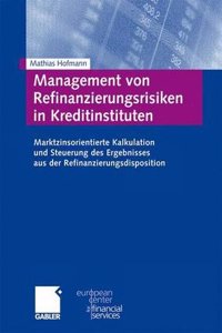 Management von Refinanzierungsrisiken in Kreditinstituten