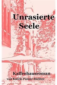 Unrasierte Seele