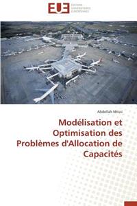 Modélisation Et Optimisation Des Problèmes d'Allocation de Capacités