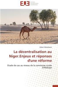 La Décentralisation Au Niger.Enjeux Et Réponses d'Une Réforme