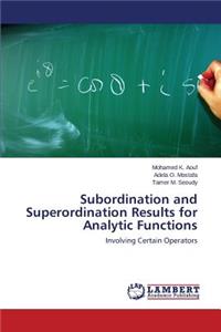 Subordination and Superordination Results for Analytic Functions