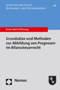 Grundsatze Und Methoden Zur Abbildung Von Prognosen Im Bilanzsteuerrecht