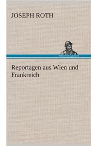 Reportagen aus Wien und Frankreich