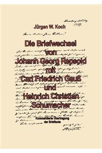 Briefwechsel von Georg Repsold mit Carl F. Gauß und Heinrich C. Schumacher